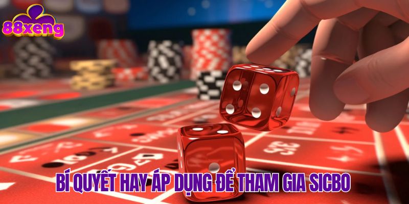 Bí quyết nên nắm chắc khi chơi Sicbo