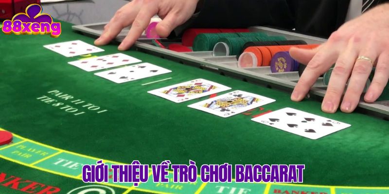 Một vài nét cơ bản nhất giới thiệu về sản phẩm Baccarat